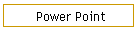 Power Point